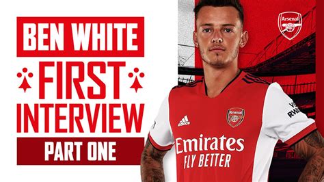 ben white arsenal interview